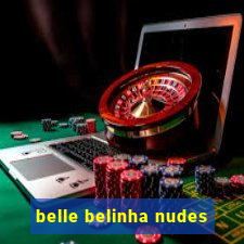 belle belinha nudes